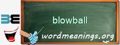 WordMeaning blackboard for blowball